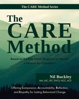 The Care Method: Based on the Risk-Need-Responsivity Model, a Manual for Counselors 1612063284 Book Cover