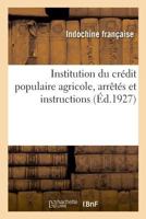 Institution du crédit populaire agricole, arrêtés et instructions 2329043546 Book Cover