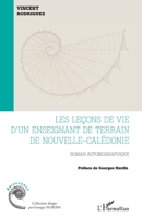 Les leçons de vie d'un enseignant de terrain de Nouvelle-Calédonie: Roman autobiographique (Raisonance) (French Edition) 2343162549 Book Cover