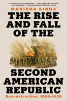 The Rise and Fall of the Second American Republic: Reconstruction, 1860-1920 1324096284 Book Cover