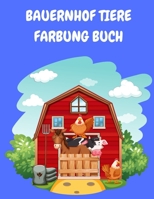 Bauernhof Tiere Frbung Buch: Kinder-Malbuch - Tier-Malbuch fr Kinder - Activity-Buch fr 4-8 Jahre alt - Malbcher fr Kinder 1008912751 Book Cover