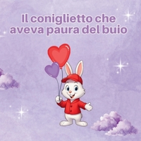 Il coniglietto che aveva paura del buio (Fiabe per crescere sereni) (Italian Edition) B0GG9QM51Y Book Cover
