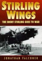 Stirling Wings: The Short Stirling Goes to War 1840150041 Book Cover