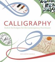 Calligraphy: Tools and Techniques for the Contemporary Practitioner. 1906417830 Book Cover
