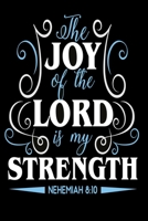 The joy of the lord is my strength: Notebook graph paper 120 pages 6x9 perfect as math book, sketchbook, workbook and diary evangelics, katholics and other believer 167655467X Book Cover