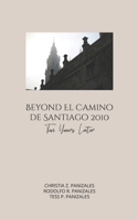 Beyond El Camino De Santiago 2010: Ten Years Later B09ZBQXTJF Book Cover