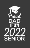 Proud Dad Of 2022 Senior: Proud Dad Of 2022 Senior Notebook - Funny Pride Graduation Doodle Diary Book Gift For Graduated Student From Father To Daughter Or Son On Fathers Day or Last Day Of School Fo 1079361340 Book Cover