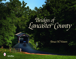 Bridges of Lancaster County 0764334271 Book Cover