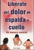 Liberate del Dolor de Espalda y Cuello 6074152233 Book Cover