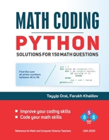 Math Coding: 150 Questions with solutions for PYTHON PROGRAMMING B087SM44BK Book Cover