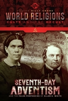 Seventh Day Adventism & the False Prophecies of Ellen G. White 1948766531 Book Cover