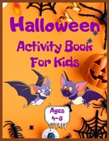 Halloween Activity Book for Kids Ages 4-8: from Coloring, to Counting, and Learning About Alphabets B099C5G5JB Book Cover