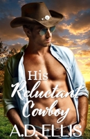 His Reluctant Cowboy 1942647417 Book Cover