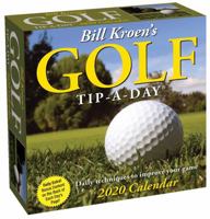 Bill Kroen's Golf Tip-A-Day 2020 Calendar 1449498027 Book Cover