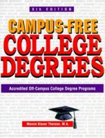 Campus-Free College Degrees: Accredited Off-Campus College Degree Programs 1580621384 Book Cover