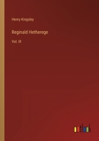 Reginald Hetherege: Vol. III 3368813749 Book Cover