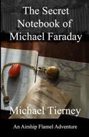 The Secret Notebook of Michael Faraday 1545103046 Book Cover