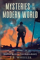 Mysteries of the Modern World: Unsolved Mysteries from Modern History 1960033158 Book Cover