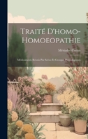 Traité D'homo-Homoeopathie; Médicaments Réunis Par Séries Et Groupes Physiologiques 1020327715 Book Cover
