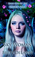 Sky Woman: Book One of the Seeder Saga 1518628389 Book Cover