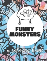 Funny Monsters: A Coloring Book B08ZDFPKHJ Book Cover