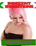 Indecent Inhibitions 1523247126 Book Cover