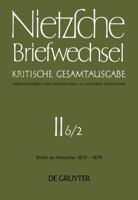 Briefwechsel, Briefe an Nietzsche 7/1877-12/1879: Kritische Gesamtausgabe 2.6.2 3110081725 Book Cover