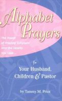 Alphabet Prayers: The Power of Praying Scripture into the Hearts You Love 1933204109 Book Cover