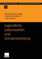 Jugendliche Lebenswelten und Schulentwicklung: Ergebnisse einer quantitativen Schüler- und Lehrerbefragung in Ostdeutschland 3810026956 Book Cover