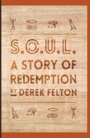 S.O.U.L.: A Story of Redemption 0692776842 Book Cover