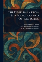 The Gentleman From San Francisco, and Other Stories 1023168677 Book Cover