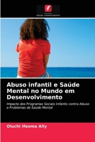 Abuso infantil e Saúde Mental no Mundo em Desenvolvimento: Impacto dos Programas Sociais Infantis contra Abuso e Problemas de Saúde Mental 6204047302 Book Cover