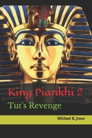 King Piankhi 2: Tut's Revenge B0851M8ZW2 Book Cover