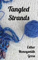 Tangled Strands 0998701106 Book Cover