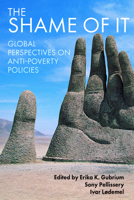 The Shame of It: Global Perspectives on Anti-Poverty Policies 1447308700 Book Cover