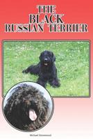 The Black Russian Terrier: A Complete and Comprehensive Beginners Guide to: Buying, Owning, Health, Grooming, Training, Obedience, Understanding and Caring for Your Black Russian Terrier 1091141061 Book Cover