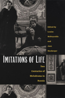 Imitations of Life: Two Centuries of Melodrama in Russia 0822327902 Book Cover