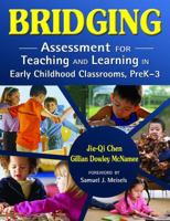 Bridging: Assessment for Teaching and Learning in Early Childhood Classrooms, PreK-3 1412950104 Book Cover