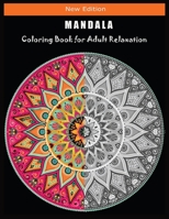 MANDALA Coloring Book for Adult Relaxation: Beautiful Mandalas for Stress Relief and Relaxation 1706386672 Book Cover
