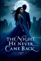 The Night He Never Came Back: She waited at the altar, but fate had other plans. 3511461685 Book Cover