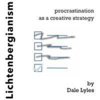 Lichtenbergianism: Procrastination as a Creative Strategy 0692965963 Book Cover