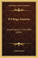 Il 9 Regg. Fanteria: Ricordi Storici, 1734-1891 (1891) 1161201890 Book Cover