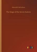 The Siege of the Seven Suitors 1517702062 Book Cover