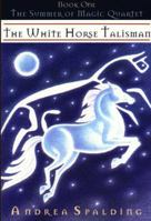 The White Horse Talisman 1551432226 Book Cover