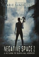 Negative Space 2: A Return to Survival Horror 1960788094 Book Cover