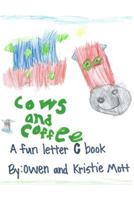 Cows and Coffee: A Fun Letter C Book 1500641308 Book Cover