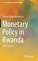 Monetary Policy in Rwanda: 1964 - Present 9813367458 Book Cover