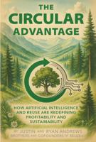 The Circular Advantage: How Artificial Intelligence and Reuse Are Redefining Profitability and Sustainability B0FMFN5HJ6 Book Cover