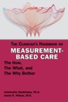 The Clinician's Handbook on Measurement-Based Care: The How, the What, and the Why Bother� 1615374175 Book Cover