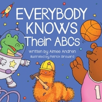 Everybody Knows Their ABCs 1643886096 Book Cover